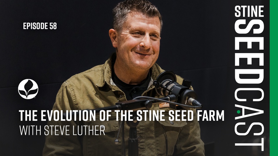 Episode 58: The evolution of the Stine Seed Farm with Steve Luther