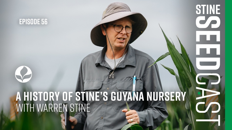 Episode 56: A History of Stine’s Guyana Nursery with Warren Stine