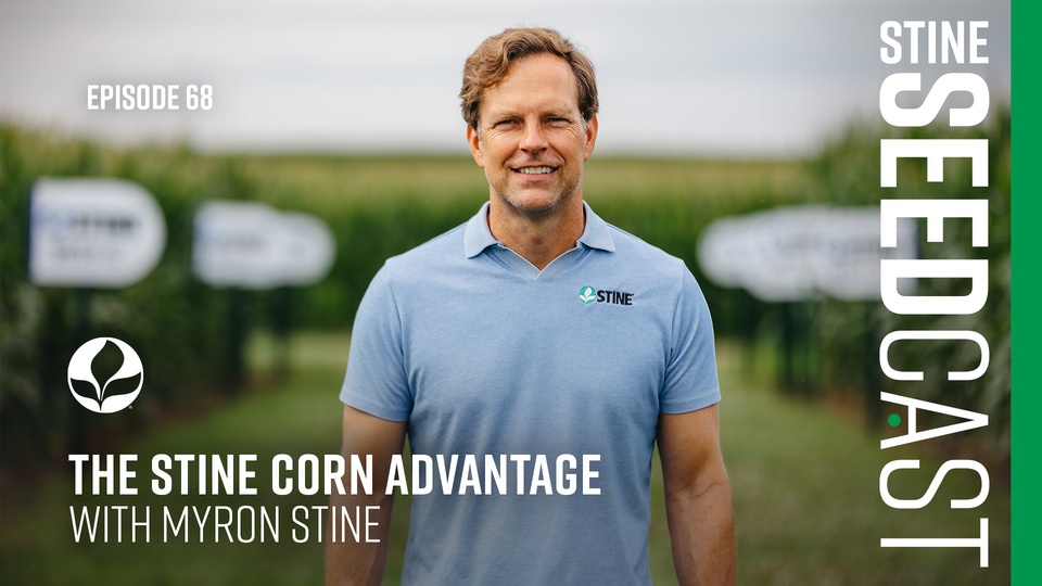 Episode 68: The Stine corn advantage with Myron Stine