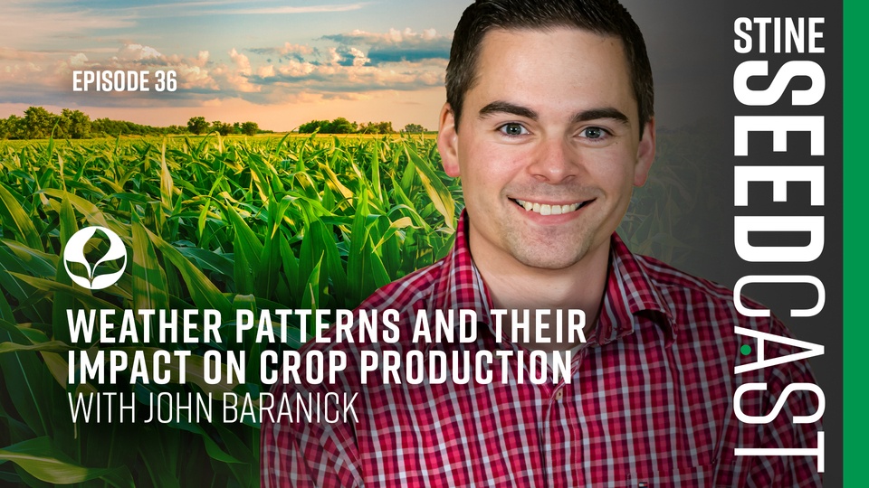 Episode 36: Weather patterns and their impact on crop production with John Baranick