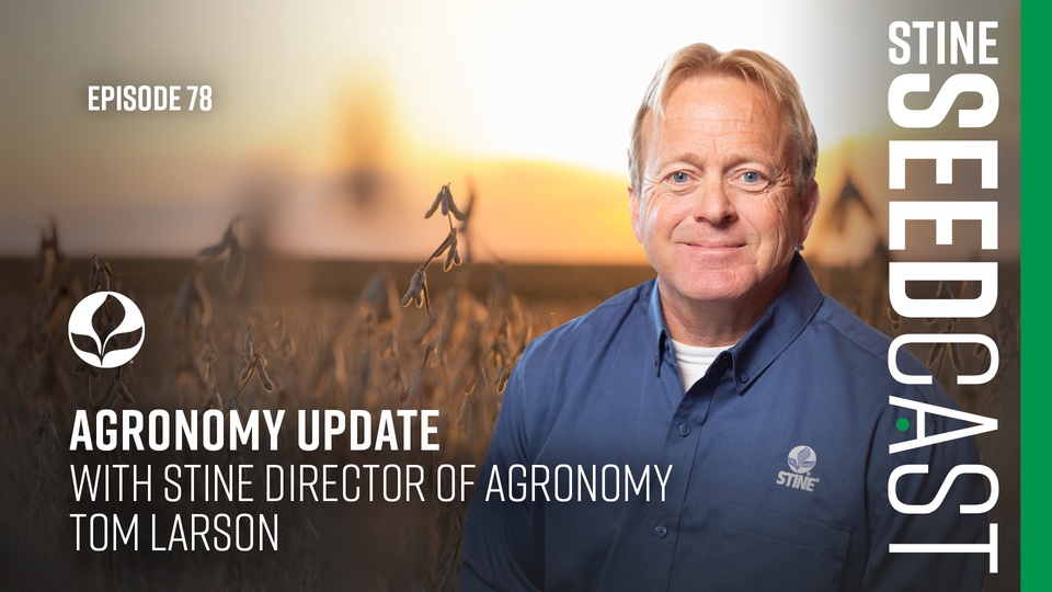 Episode 78: Agronomy Update With Stine Director of Agronomy Tom Larson