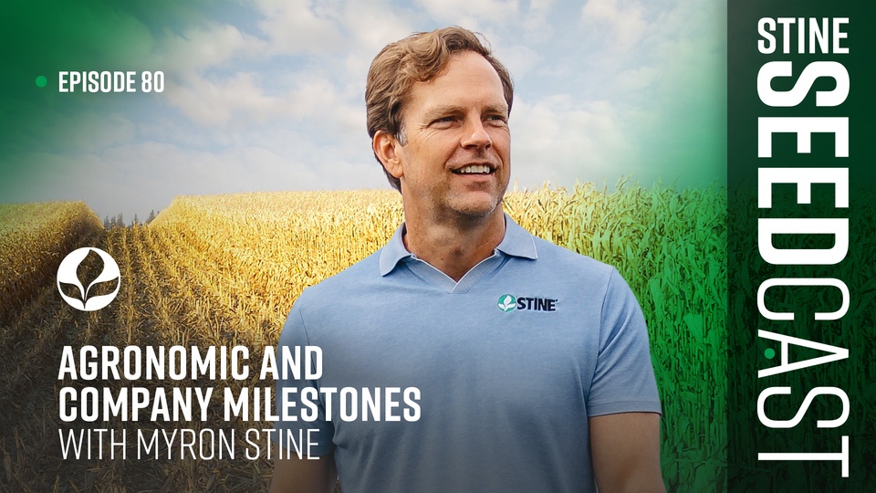 Episode 80: Agronomic and Company Milestones With Myron Stine