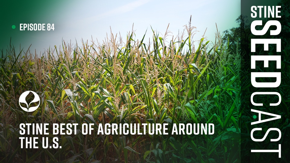 Episode 84: Stine Best of Agriculture Around the U.S.