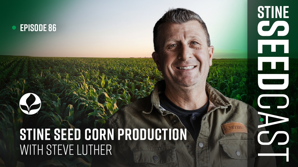 Episode 86: Stine Seed Corn Production With Steve Luther